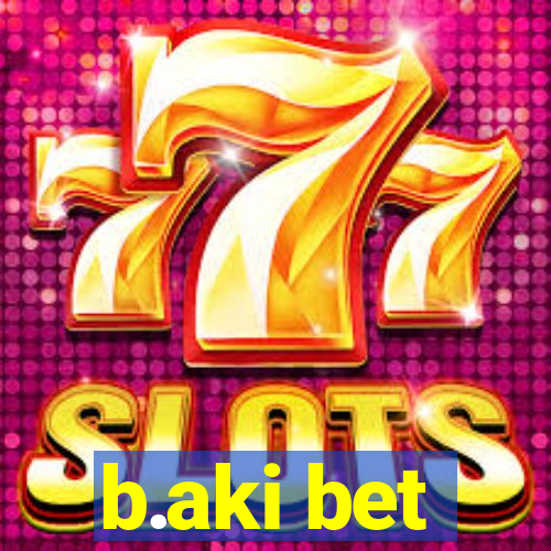 b.aki bet